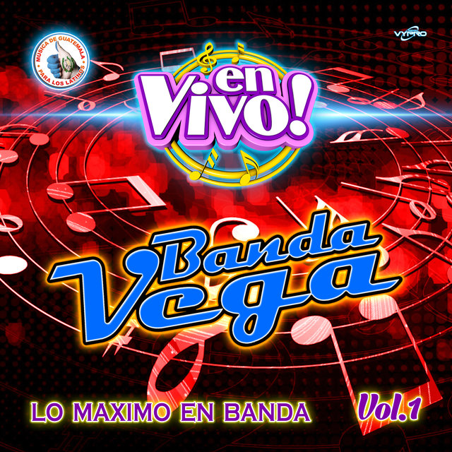 Lo Maximo en Banda Vol. 1. Música de Guatemala para los Latinos (En Vivo)