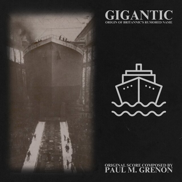 Gigantic: Origin of Britannic's Rumored Name (Original Score)