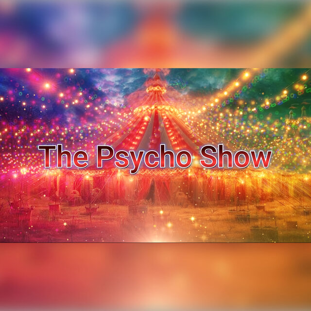 The Psycho Show