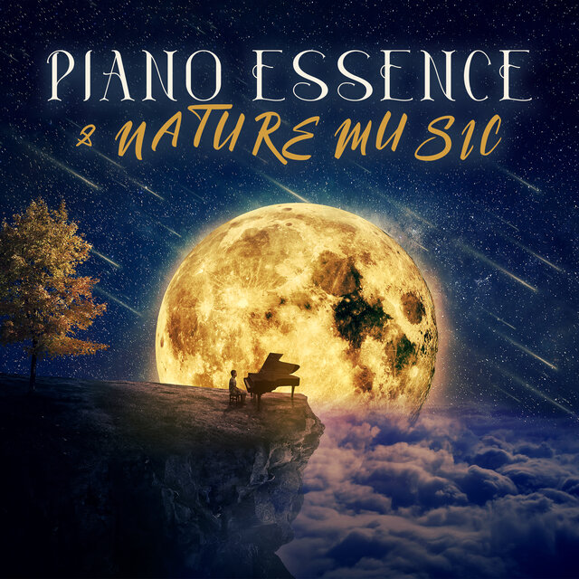 Piano Essence & Nature Music: Gentle Piano Pieces to Sleep