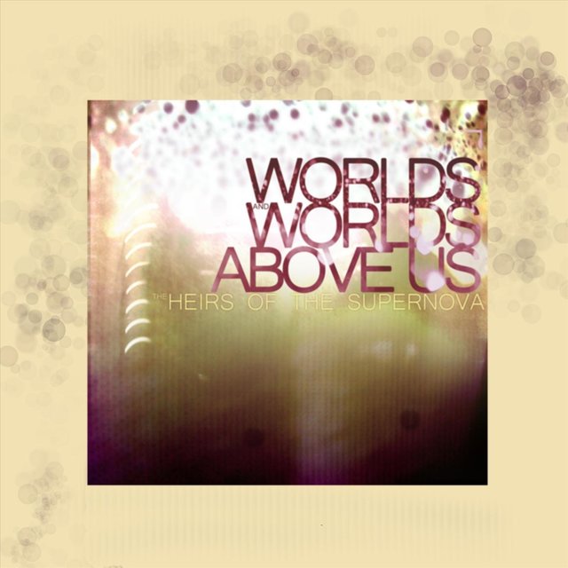 Worlds and Worlds Above Us