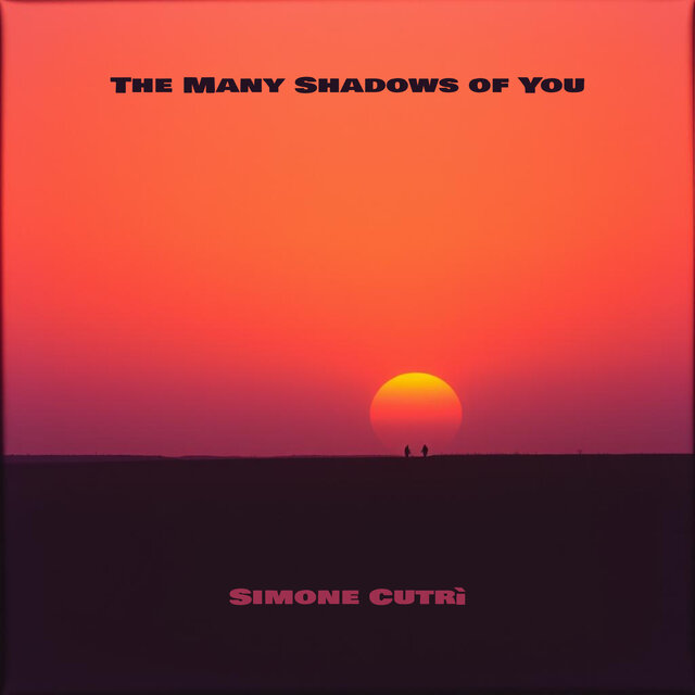 The Many Shadows of You