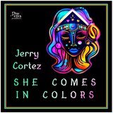 She Comes In Colors
