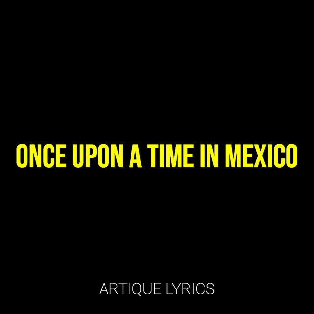Once Upon a Time in Mexico