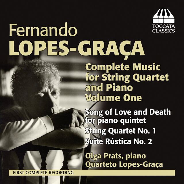 Lopez-Graça: Complete Music for String Quartet and Piano, Vol. 1
