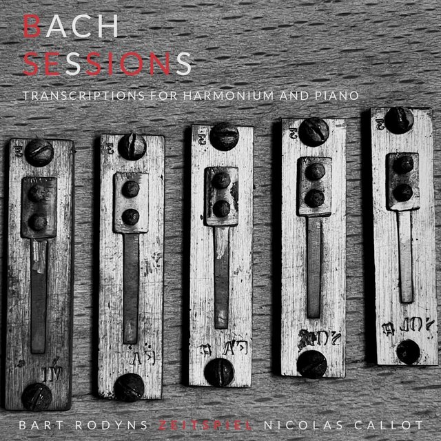 Bach Sessions - Transcriptions for Harmonium and Piano