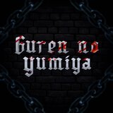 Guren no Yumiya
