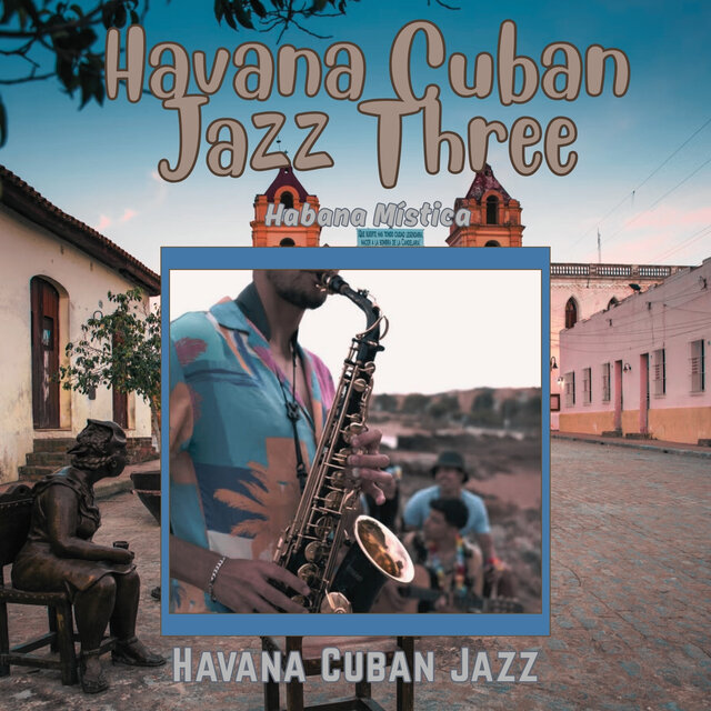 Havana Cuban Jazz three