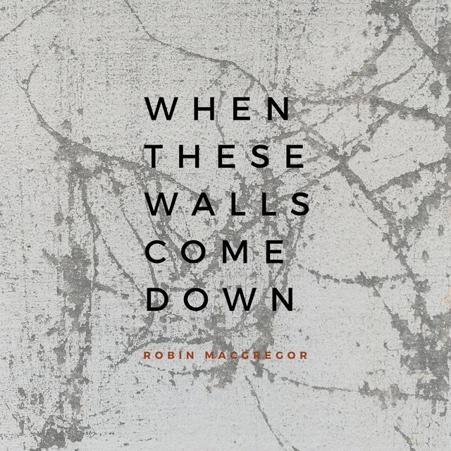 When These Walls Come Down