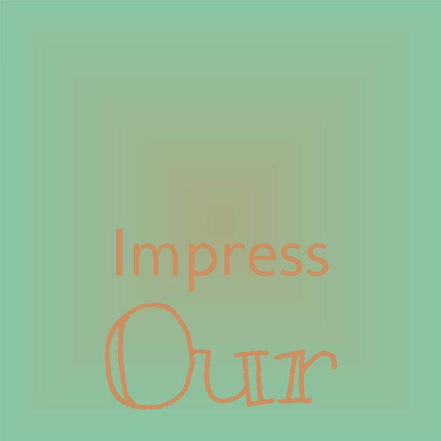 Impress Our