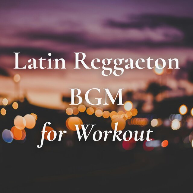 Latin Reggaeton BGM for Workout