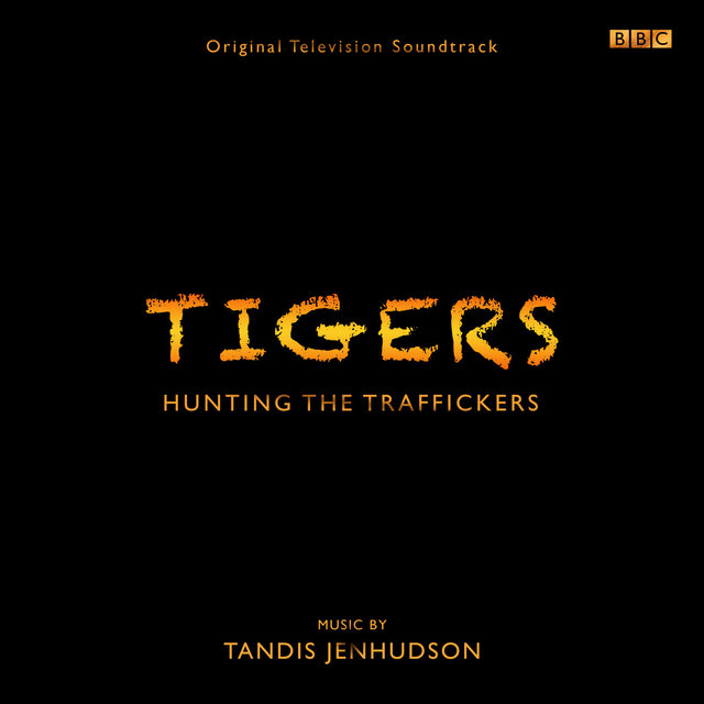 Tigers: Hunting the Traffickers (Original Television Soundtrack)