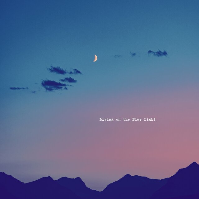 Living on the Blue Light