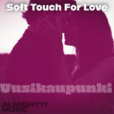Soft Touch for Love