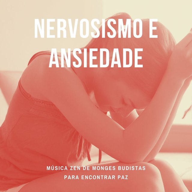 Nervosismo e Ansiedade: Música Zen de Monges Budistas para Encontrar Paz