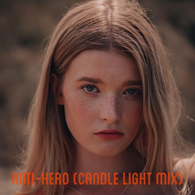 Anti-Hero (Candle Light Mix)