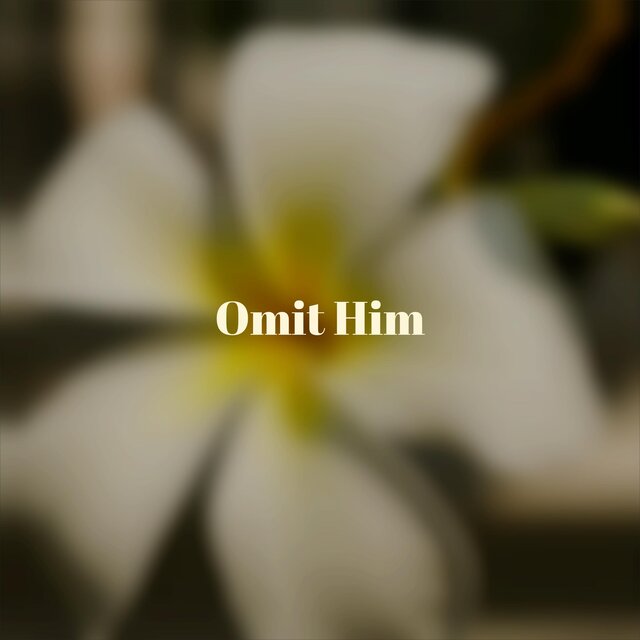 Omit Him