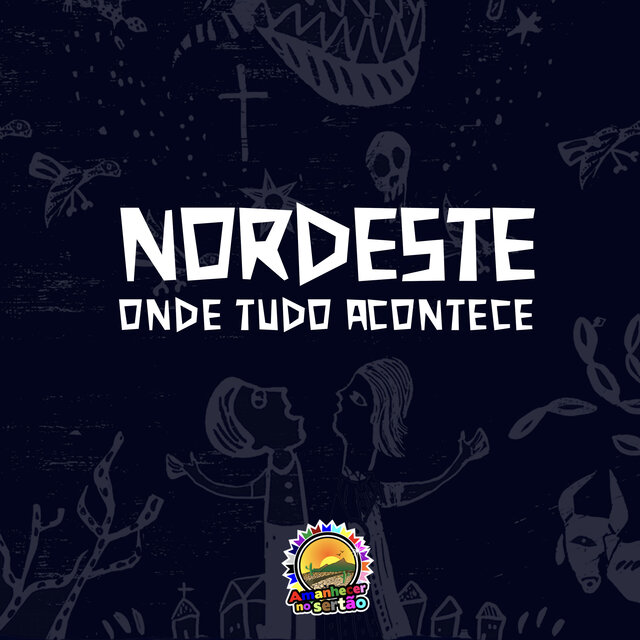 Nordeste Onde Tudo Acontece