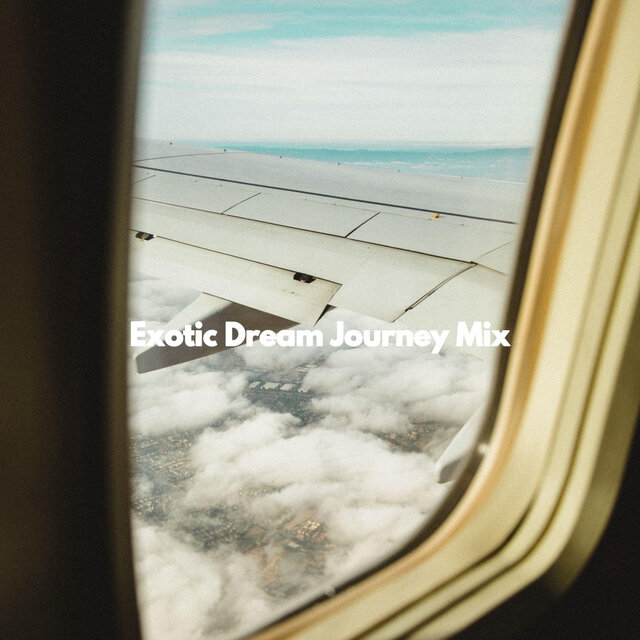 Exotic Dream Journey Mix