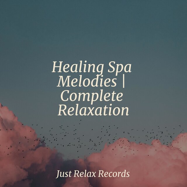 Healing Spa Melodies | Complete Relaxation