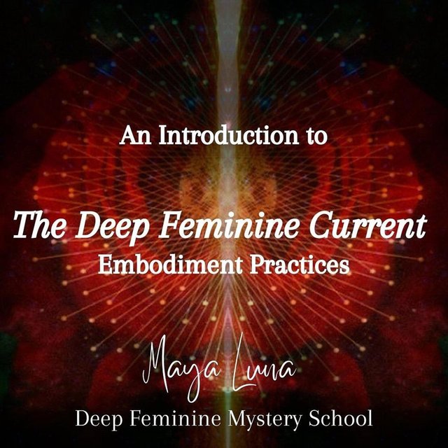 The Deep Feminine Current Embodiment Practices