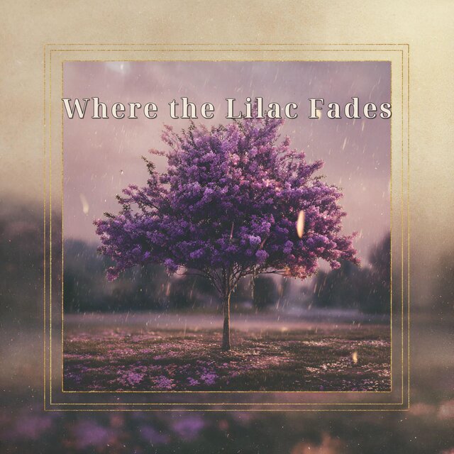 Where the Lilac Fades