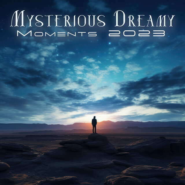 Mysterious Dreamy Moments 2023