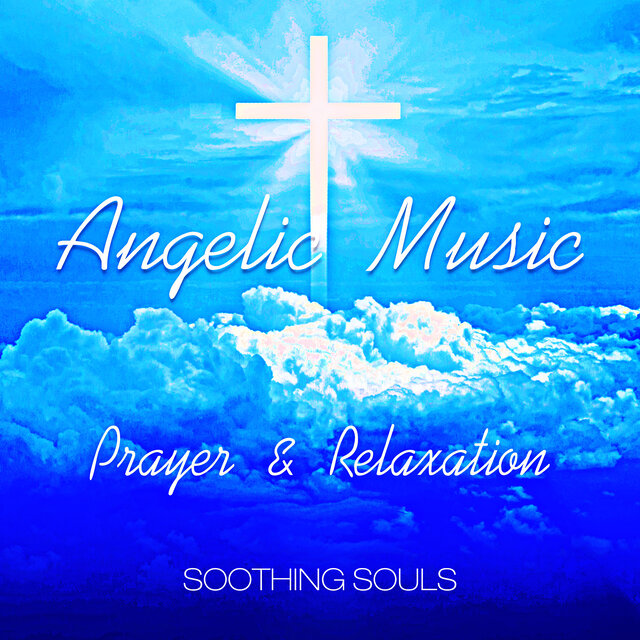 Angelic Music – Prayer & Relaxation