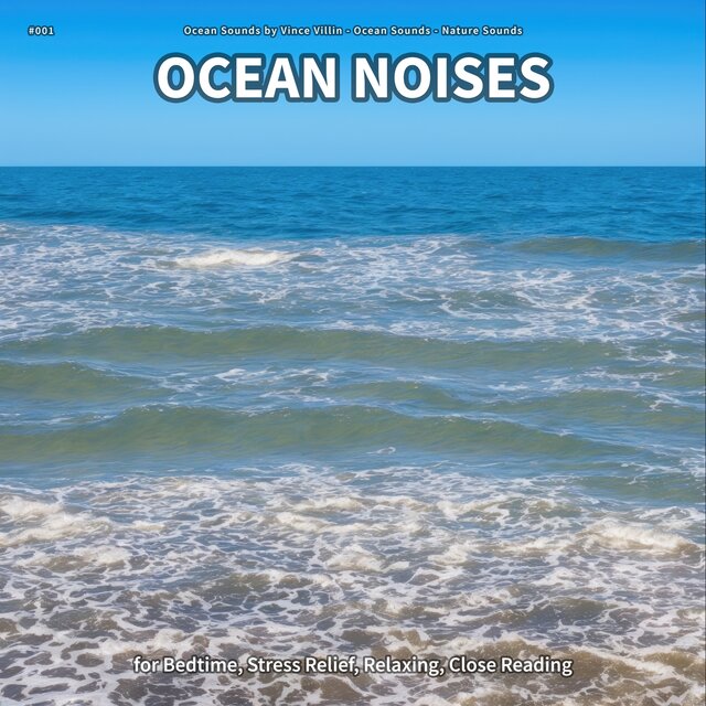 #001 Ocean Noises for Bedtime, Stress Relief, Relaxing, Close Reading