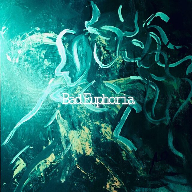 Bad Euphoria