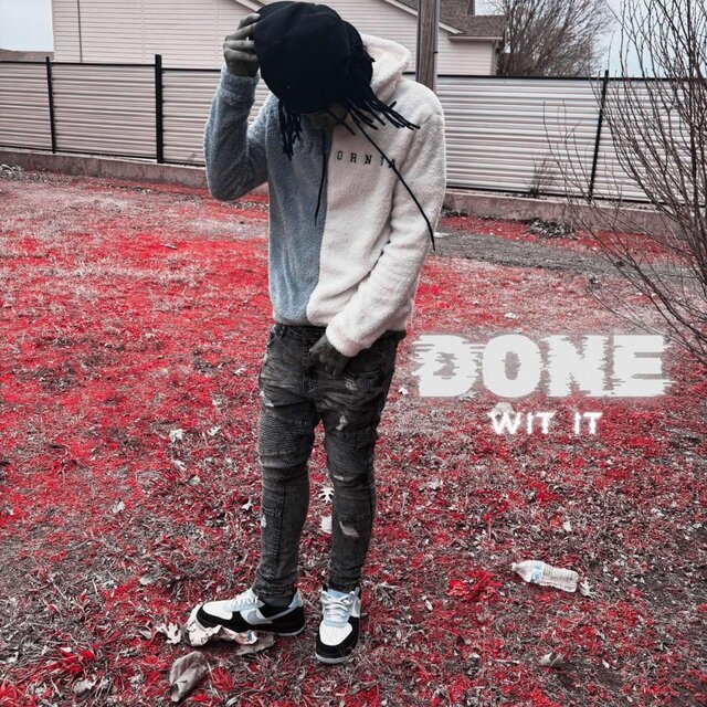 DONE WIT IT