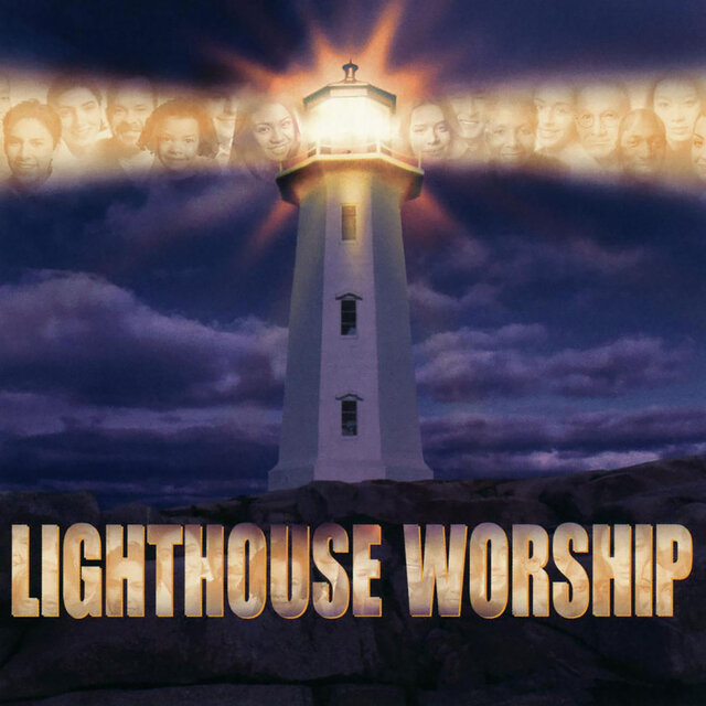Lighthouse Worship: Songs of Prayer and Worship