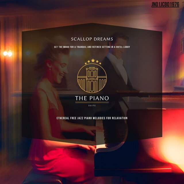 Scallop Dreams: Ethereal Free Jazz Piano Melodies For Relaxation - Set The Mood For A Tranquil And Refined Setting In A Hotel Lobby