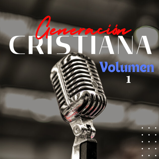 Generación Cristiana, Vol. 1