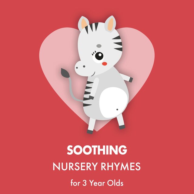 Soothing Nursery Rhymes for 3 Year Olds