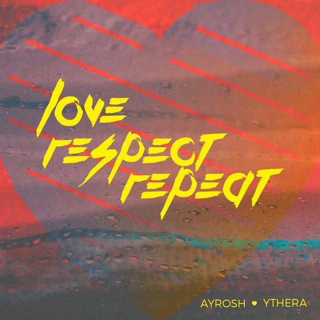 Love, Respect, Repeat! (feat. Ythera)