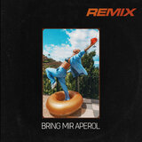 Bring mir Aperol (Ben Biron Remix - Dip Retouch)