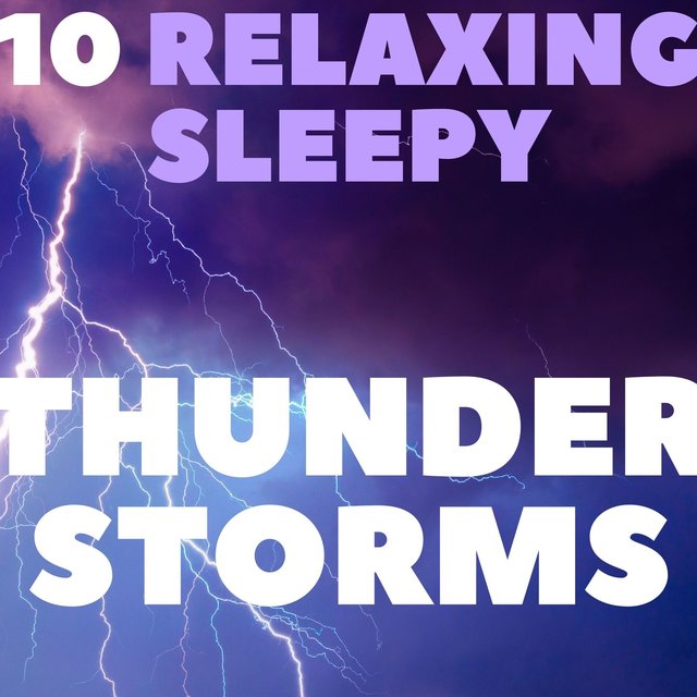 10 Relaxing Sleepy Thunderstorms: Water & Rain Collection