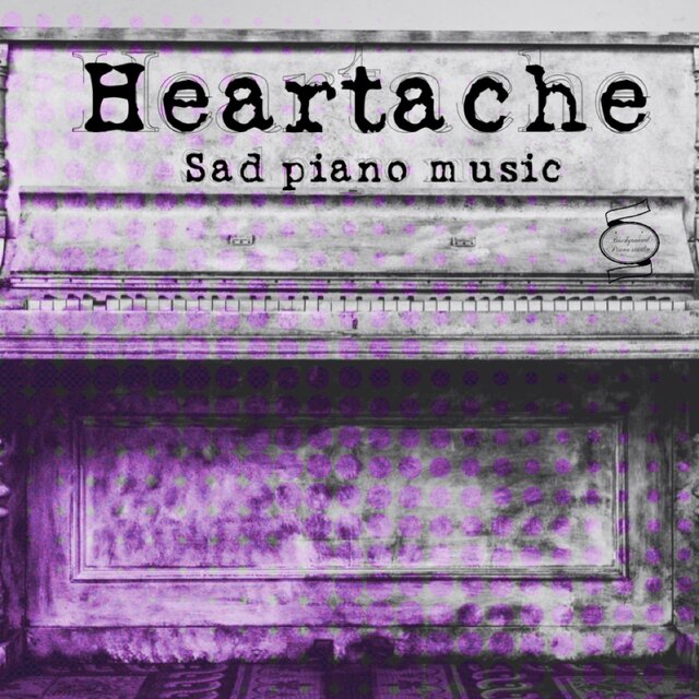 Heartache - Sad piano music