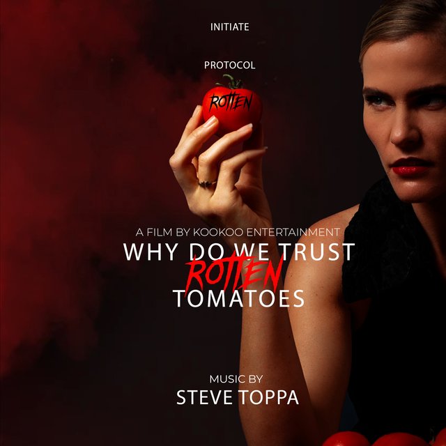 Why Do We Trust Rotten Tomatoes (Original Motion Picture Soundtrack)