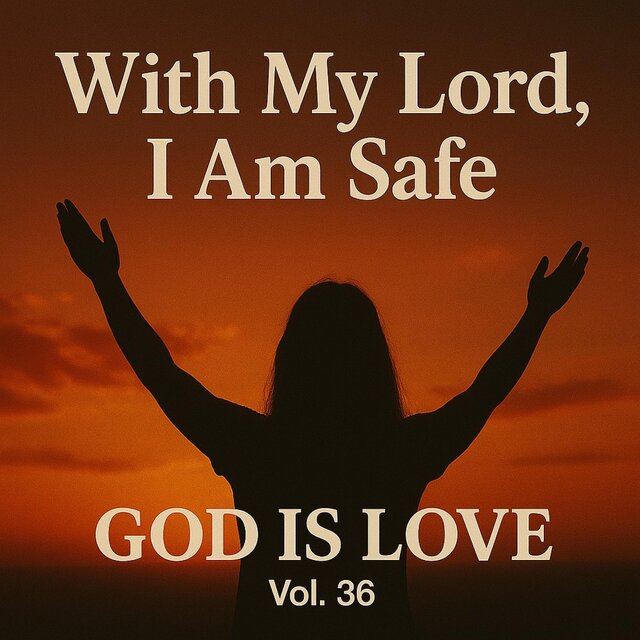 With My Lord, I Am Safe