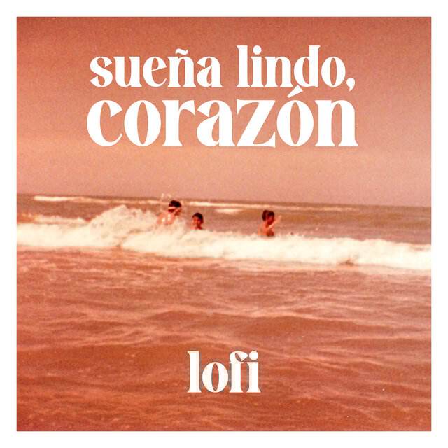 sueña lindo, corazón (lofi)