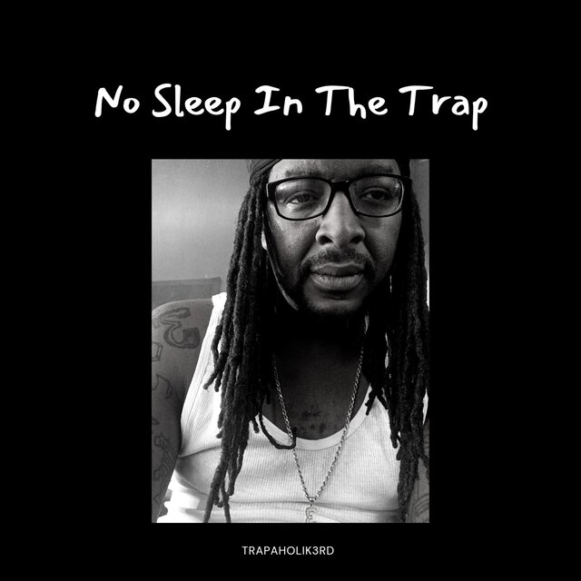 No Sleep In The Trap