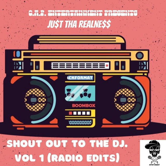 C.A.P. Entertainment Presents Shout out to the Dj. Vol 1 (Radio Edits)