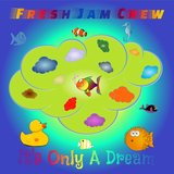 It's Only A Dream