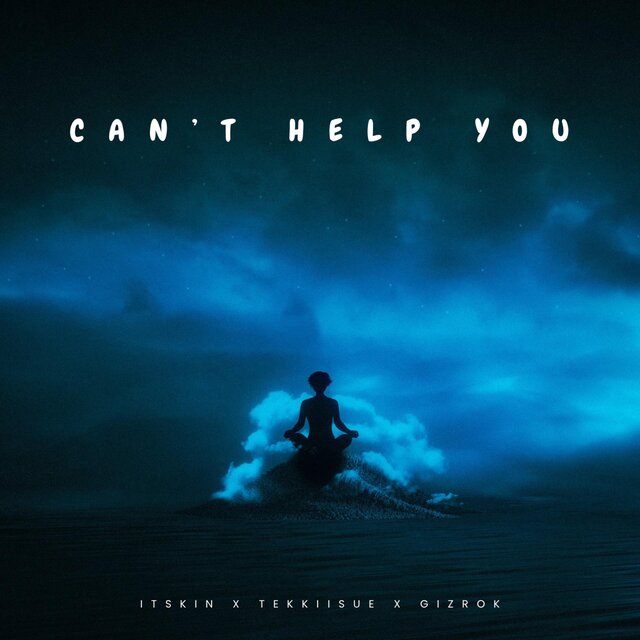 Can't Help You (feat. Tekkiisue)
