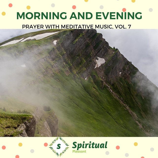 Morning And Evening - Prayer With Meditative Music, Vol. 7