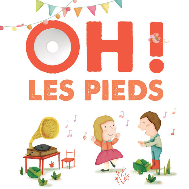 Oh ! Les pieds (10 comptines pour se dandiner)