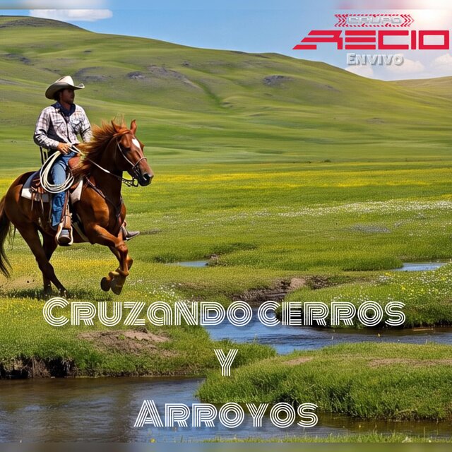 Cruzando Cerros Y Arroyos