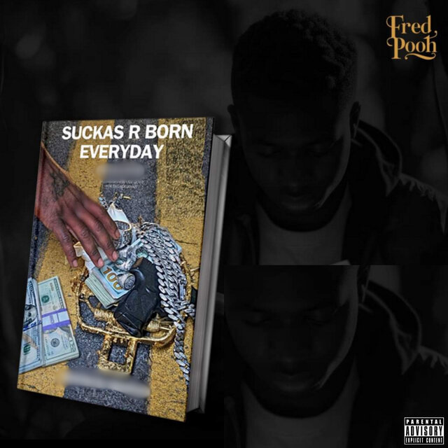 Suckas R Born Everyday